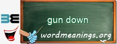 WordMeaning blackboard for gun down